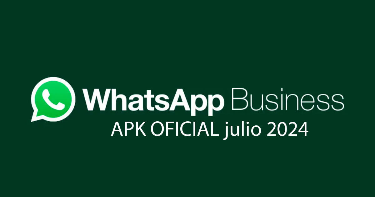 Descargar WhatsApp Business Web con la última versión APK de julio 2024