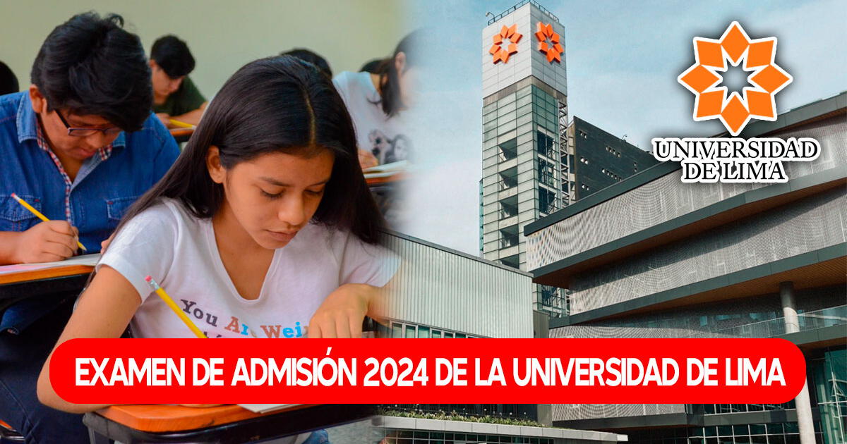 Resultados examen de admisión 2024 de la Universidad de Lima: AQUÍ los resultados