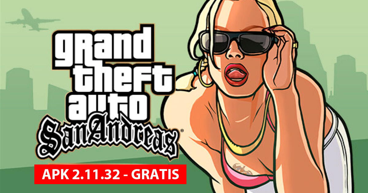 GTA San Andreas APK 2.11.32: descarga videojuego GRATIS para celulares Android