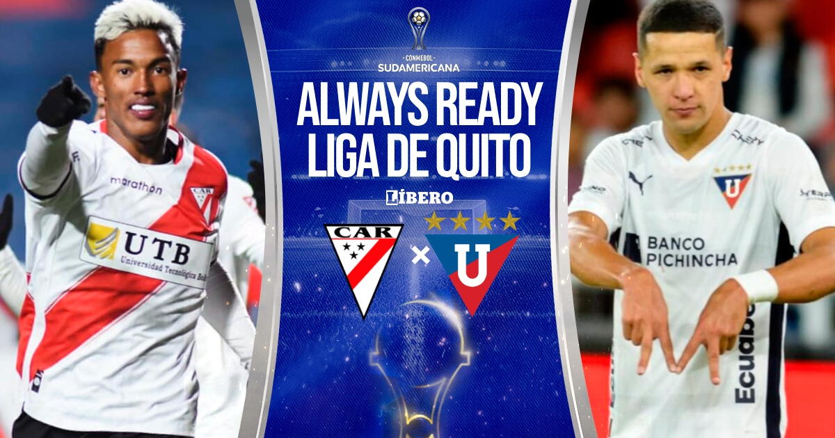 Always Ready vs. Liga de Quito EN VIVO por Copa Sudamericana: alineaciones, hora y dónde ver