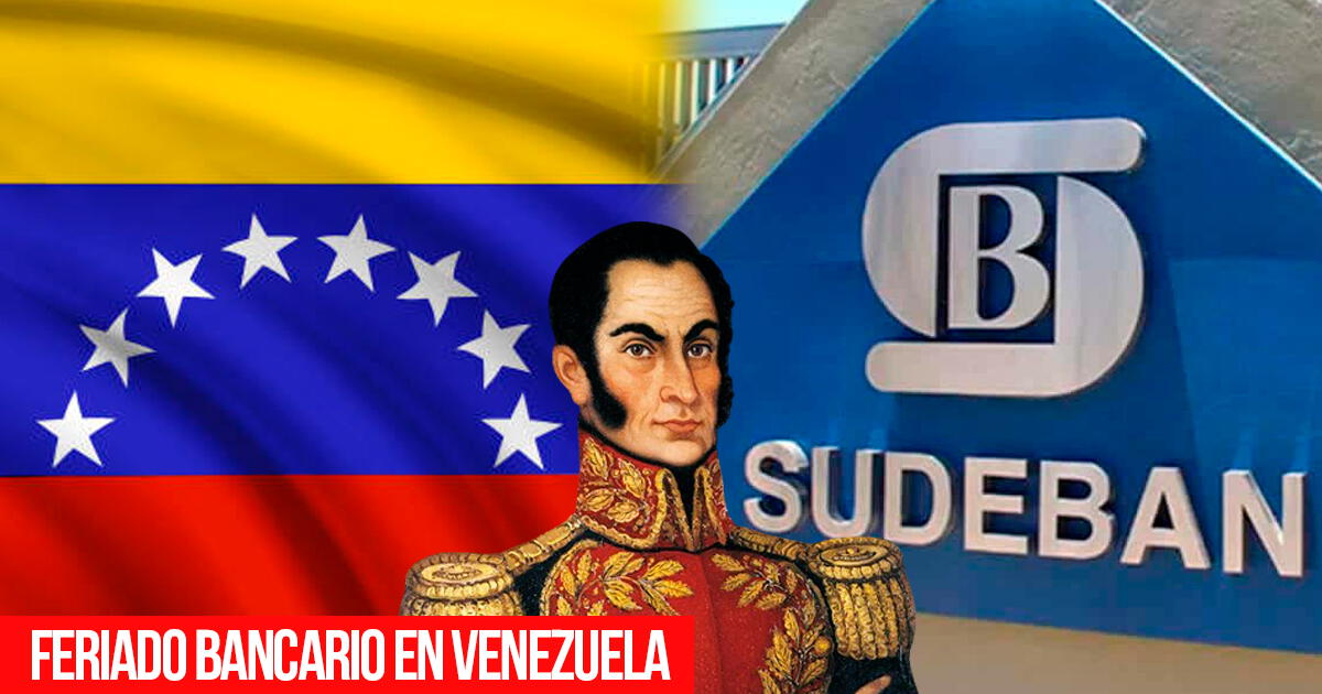 Feriado BANCARIO HOY, 24 de julio: ¿Funcionarán los bancos por el aniversario del natalicio de Simón Bolívar?