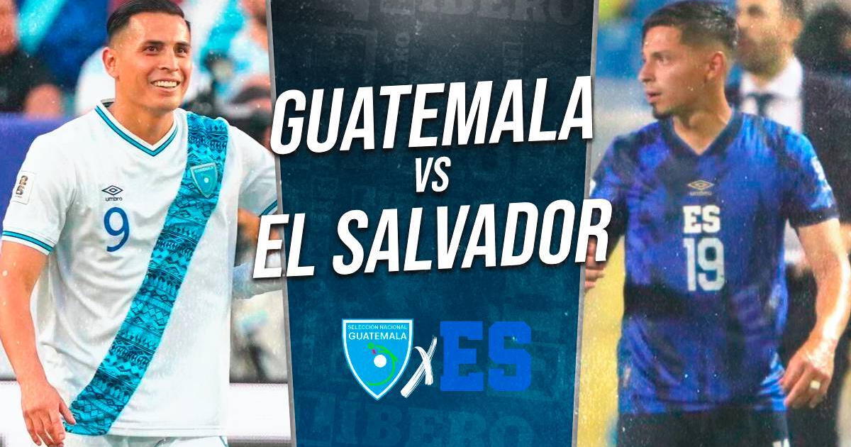 Guatemala vs El Salvador hoy EN VIVO: cuándo juegan, hora y dónde ver partido amistoso