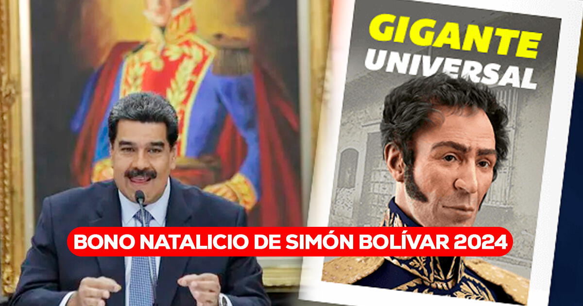 Bono Natalicio de Simón Bolívar, julio 2024: FECHA de pago, monto y beneficiarios vía Sistema Patria