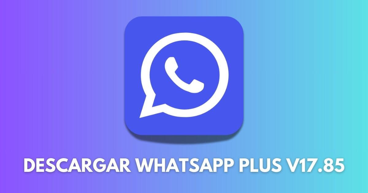 DESCARGAR WhatsApp Plus en AGOSTO 2024: Cómo instalar la última versión del APK paso a paso