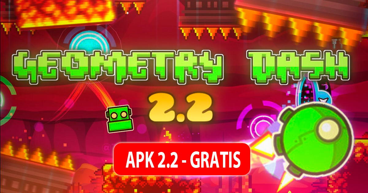 Geometry Dash APK 2.2 TODO DESBLOQUEADO: Link del videojuego para Android 100% LEGAL