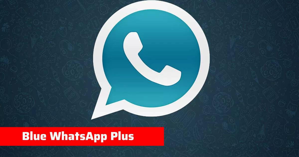 Descarga Blue WhatsApp Plus julio 2024: LINK para instalar y qué funciones ofrece