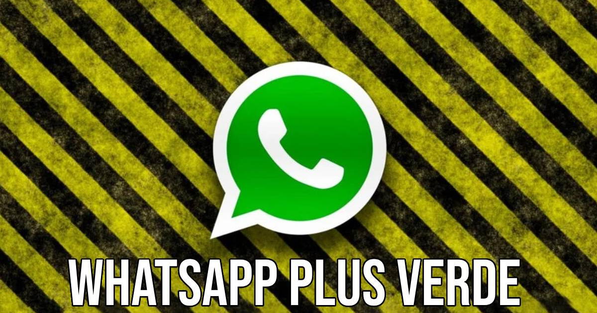 Descarga WhatsApp Plus VERDE sin Anuncios totalmente GRATIS: LINK directo y GUÍA para instalarlo