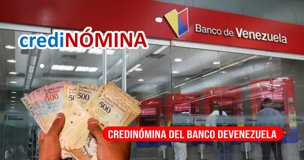 Credinómina vía Banco de Venezuela: Solicita el crédito de hasta 385 dólares de manera rápida