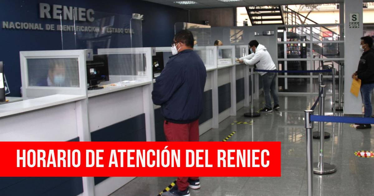 ¿Reniec abre los sábados? Conoce el horario de atención de sus oficinas en Lima y regiones