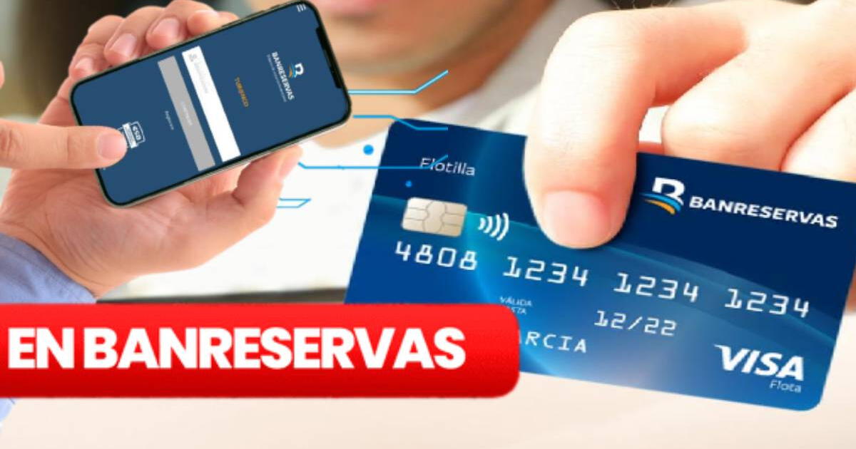 La BUENA NOTICIA que recibieron todos los clientes de BanReservas en agosto 2024