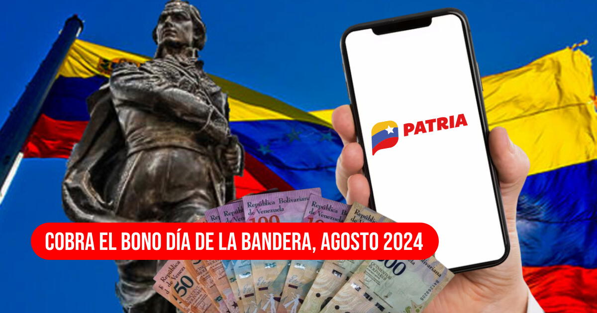 Consulta con CÉDULA el Bono Día de la Bandera: beneficiarios, MONTO del pago y cómo cobrar por Sistema Patria