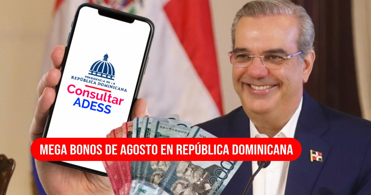 Estos dos MEGA BONOS se pagarán durante la primera quincena de agosto 2024 en República Dominicana