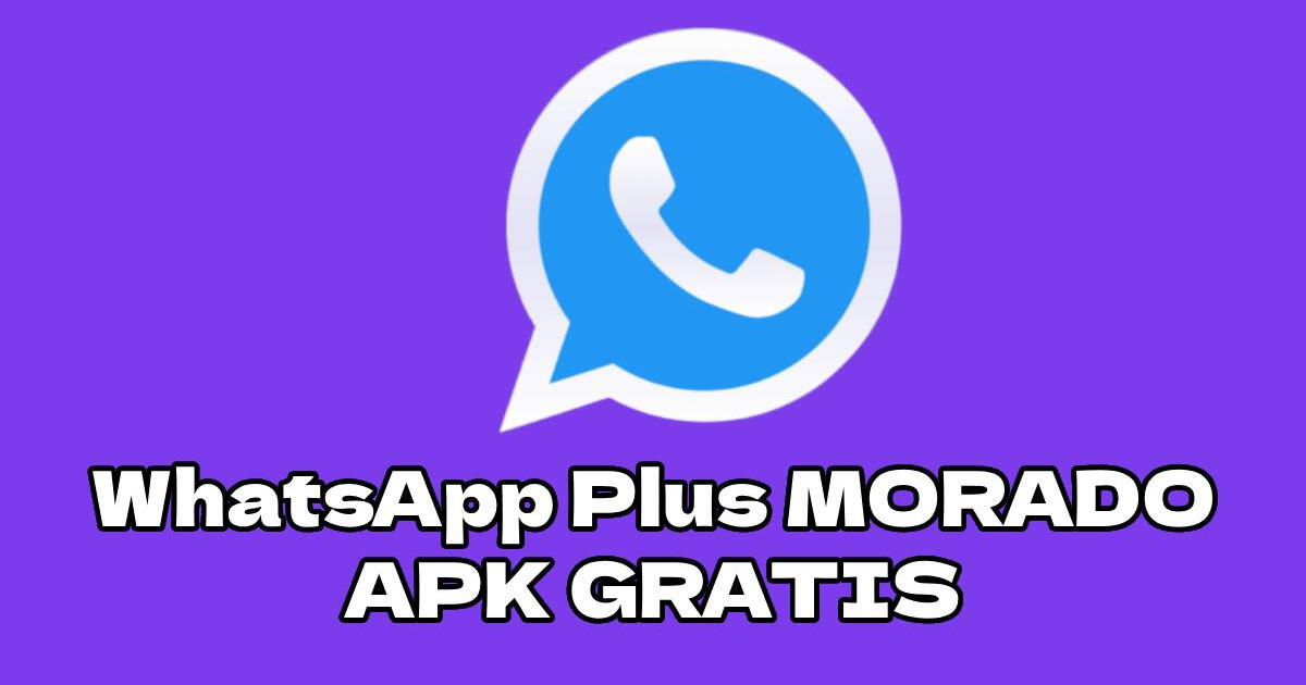 WhatsApp Plus Morado: cómo actualizar la última versión oficial para Android 100% GRATIS