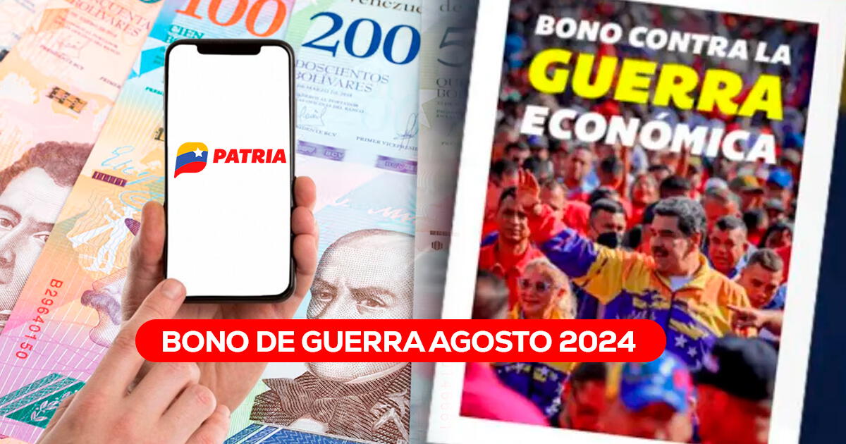 Bono de Guerra, AGOSTO 2024: FECHA de pago, nuevos montos y cómo ACTIVAR vía Sistema Patria