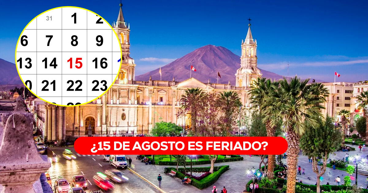 ¿El 15 de agosto es feriado en Perú? Conoce quiénes descansan y qué dice El Peruano