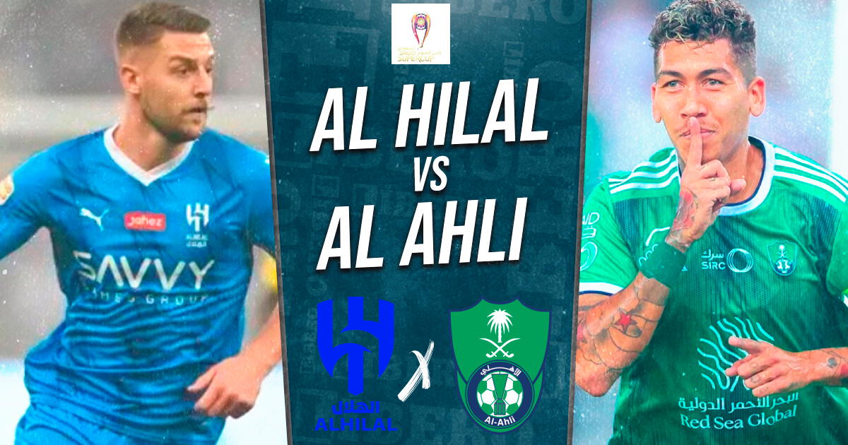 Al Hilal vs Al Ahli EN VIVO por la Supercopa de Arabia Saudita: fecha, hora y canal