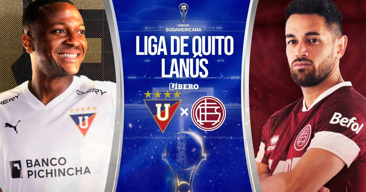 Liga de Quito vs. Lanús EN VIVO por Copa Sudamericana: cuándo juegan, horario y dónde ver