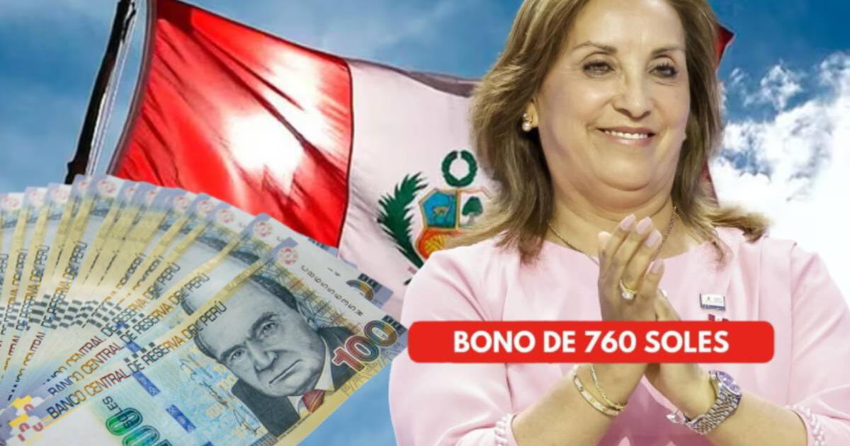 NUEVO PAGO de BONO 760 soles: CONSULTA si el Gobierno lo autorizó para este mes de agosto 2024