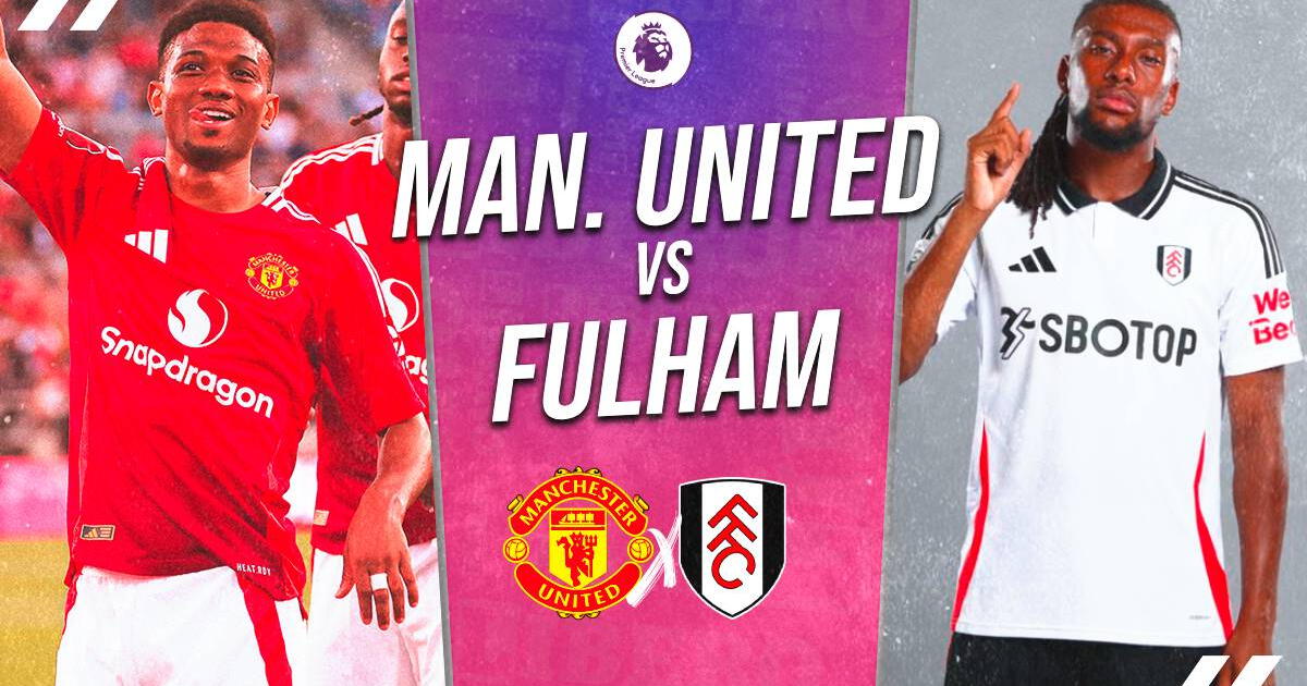 Manchester United vs. Fulham EN VIVO: alineaciones, hora y dónde ver la Premier League