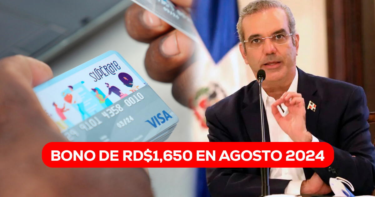 MEGA BONO de RD$1,650 en agosto 2024: consulta con CÉDULA si ya depositaron en la tarjeta Supérate