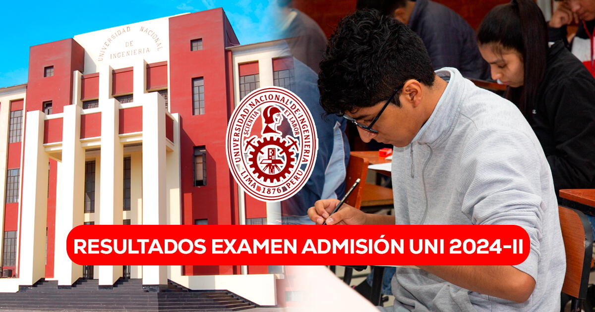 Resultados Examen admisión UNI 2024-II: LINK de consulta para ver la lista de ingresantes