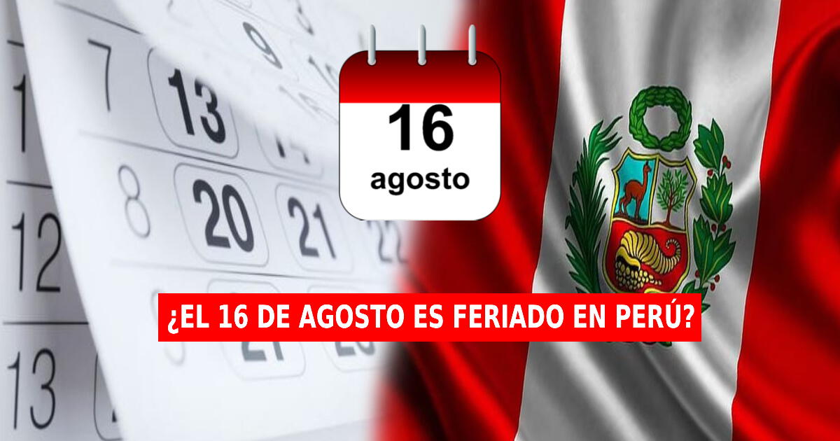 ¿El viernes 16 de agosto es FERIADO NACIONAL? Esto es lo que dice El Peruano