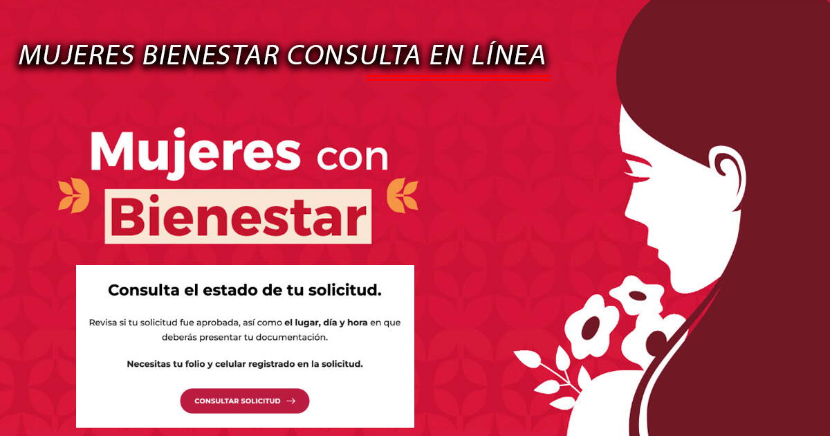 Bono Mujer Bienestar, agosto 2024: Pasos para registrar en línea y consultar tu solicitud de manera RÁPIDA