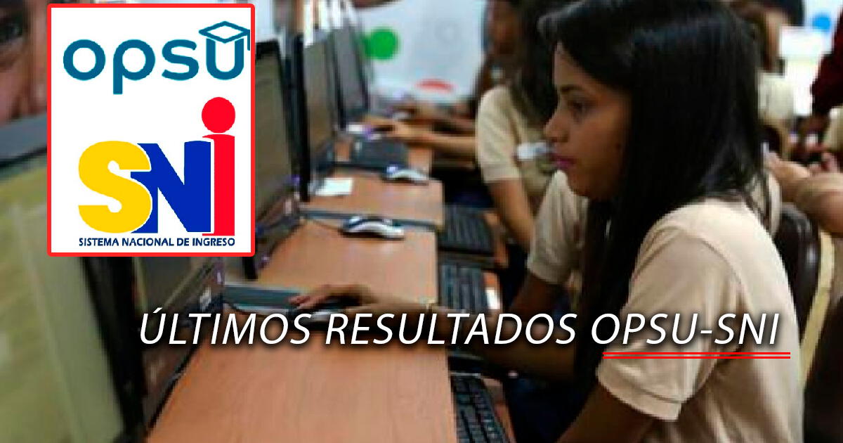 NUEVOS resultados SNI OPSU 2024 en Venezuela: consulta con cédula si ingresaste a la universidad