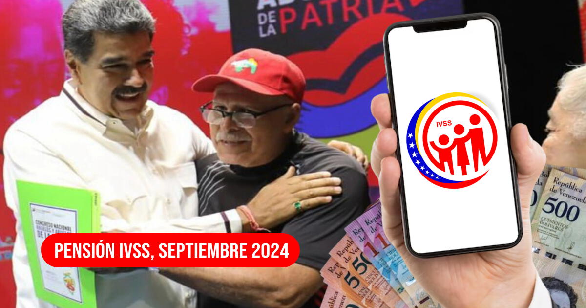 AUMENTO Pensión IVSS, septiembre 2024: Consulta nuevo monto y fecha de PAGO