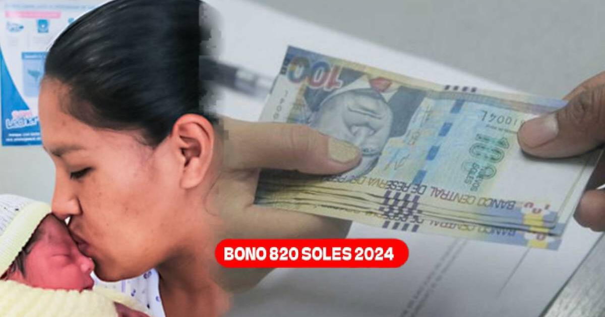 NUEVO LINK del Bono 820 soles, septiembre 2024: VERIFICA qué requisitos cumplir para COBRAR