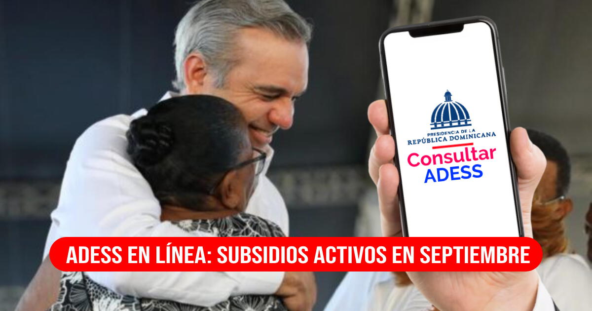 ADESS en línea: Subsidios económicos que se están pagando desde HOY al 15 septiembre en República Dominicana