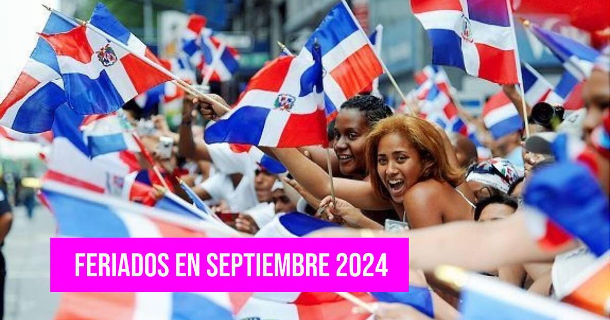 Feriados en septiembre 2024: LISTA de días de descanso en República Dominicana