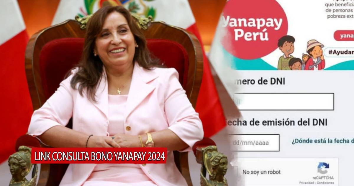 Bono Yanapay 2024: CONSULTA si hay una NUEVA FECHA de pago este mes y si eres beneficiario