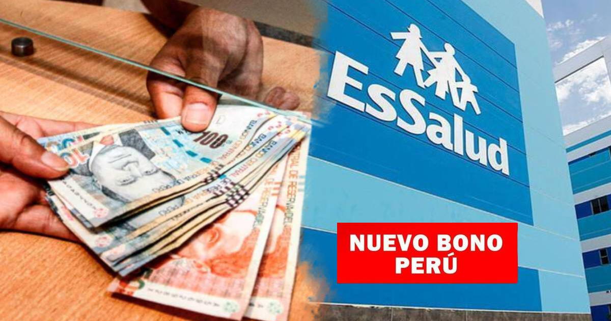 El SUPÉR BONO de EsSalud que puedes cobrar HOY cumpliendo estos 2 requisitos