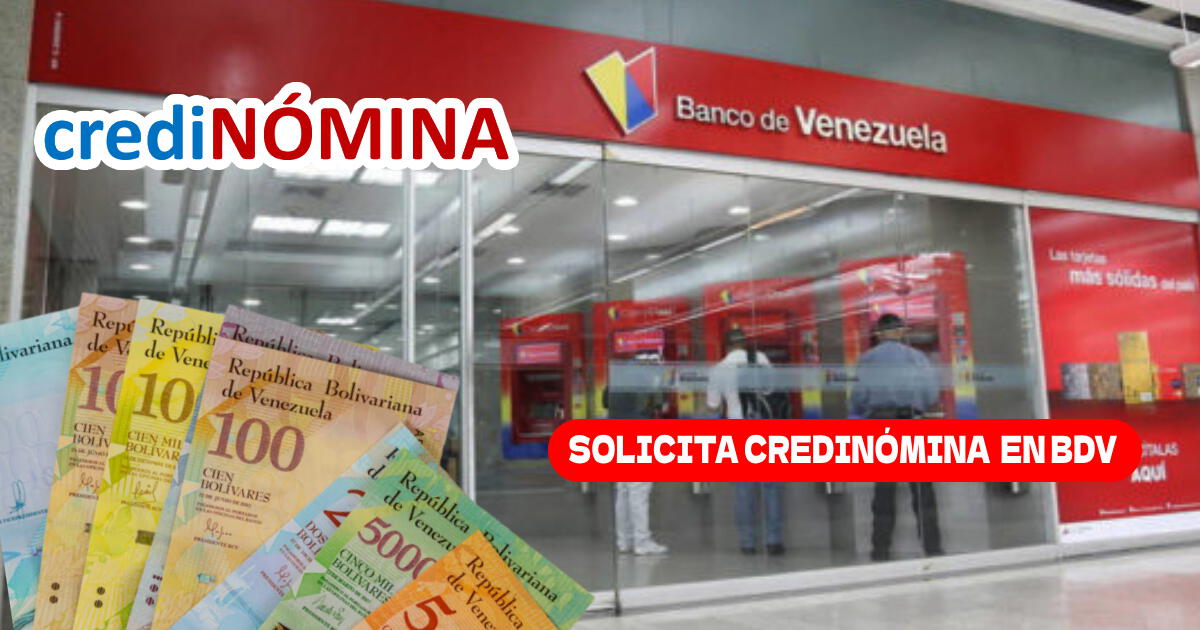 Banco de Venezuela 2024: Solicita Credinómina y accede a un préstamo de hasta 300 DÓLARES de manera rápida