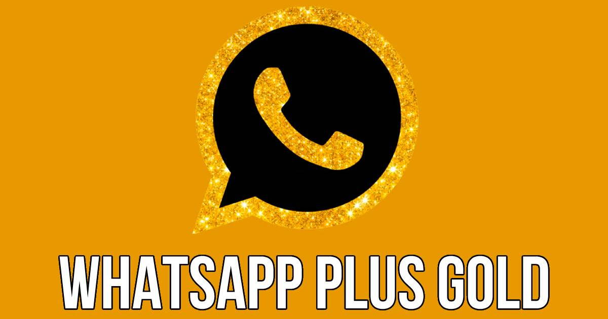 DESCARGA y ACTIVA WhatsApp Plus GOLD en su versión MÁS RECIENTE para Android: TOTALMENTE GRATIS y sin VIRUS