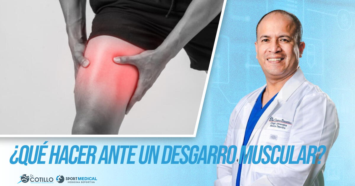 Aprende a identificar FÁCIL un desgarro muscular, por el Dr. Luis Cotillo