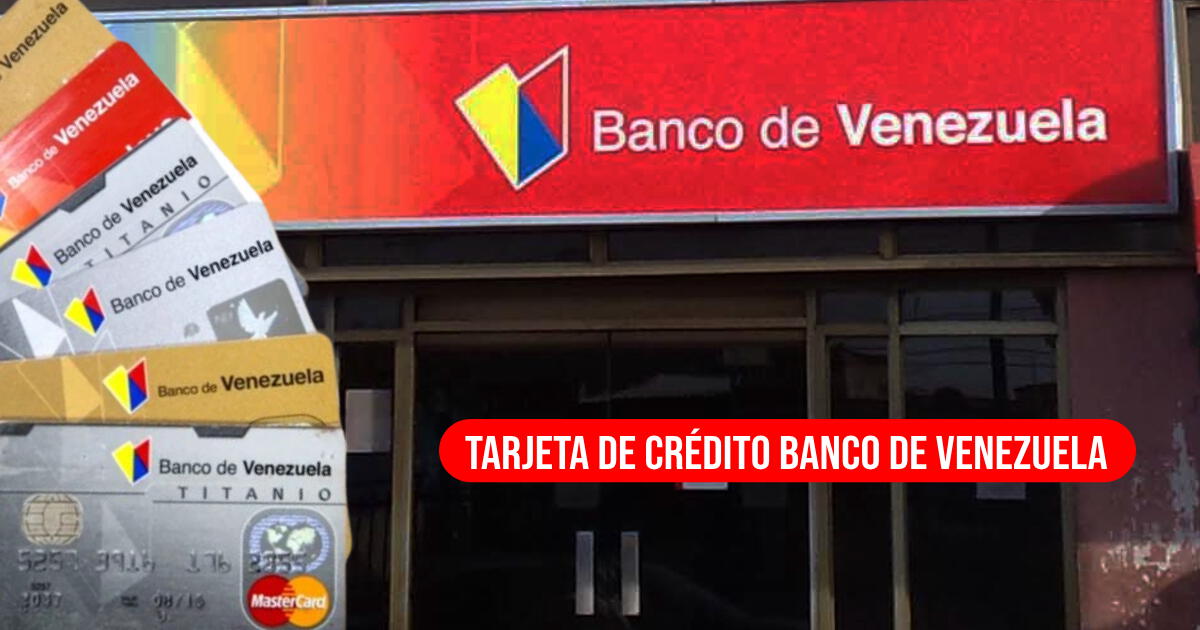 Banco de Venezuela: 5 pasos para solicitar de manera rápida una tarjeta de crédito de hasta 400 dólares