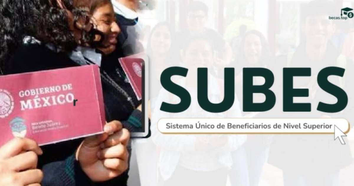 Beca Benito Juárez: ¿Qué es SUBES y cómo registrarse por primera vez para acceder al beneficio?