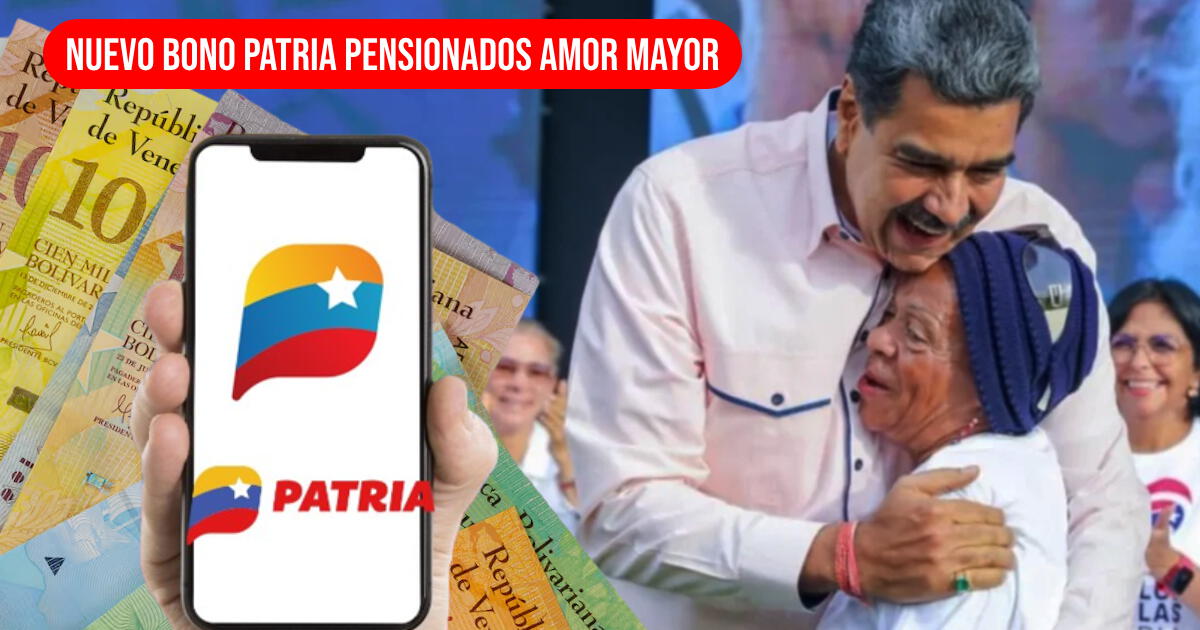 Nuevo Bono Patria para pensionados Amor Mayor, septiembre 2024: Consulta el monto y fecha de PAGO vía Sitema Patria