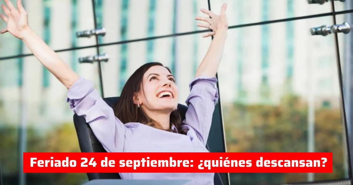 ¡ATENCIÓN! Mañana 24 de septiembre es DÍA NO LABORABLE: ¿Quiénes descansarán este martes?