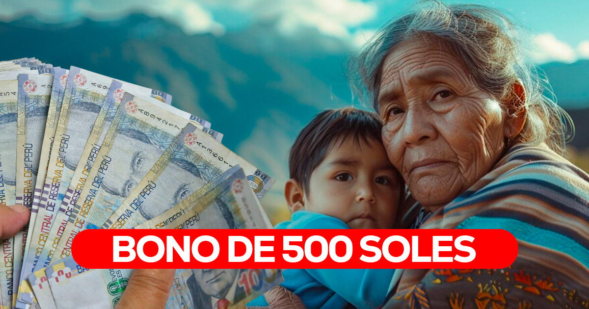 Atención, familias peruanas: 3 datos importantes para recibir el Bono de 500 soles