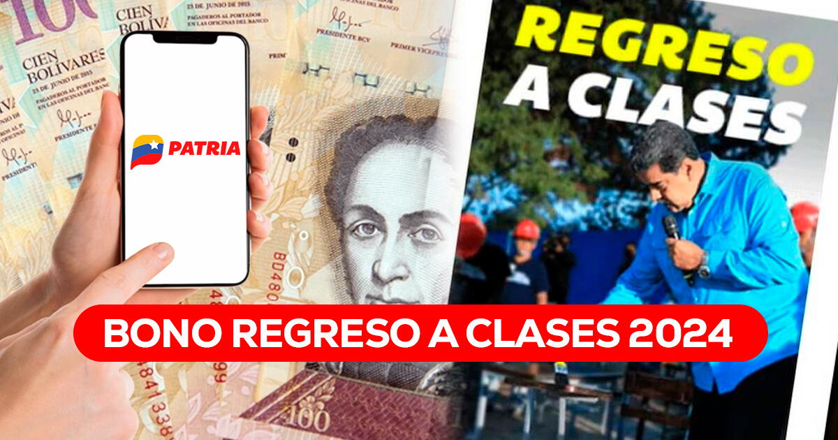 ¿Llegó el Bono Regreso a Clases 2024? Sistema Patria ACTIVÓ nuevo subsidio en septiembre 2024