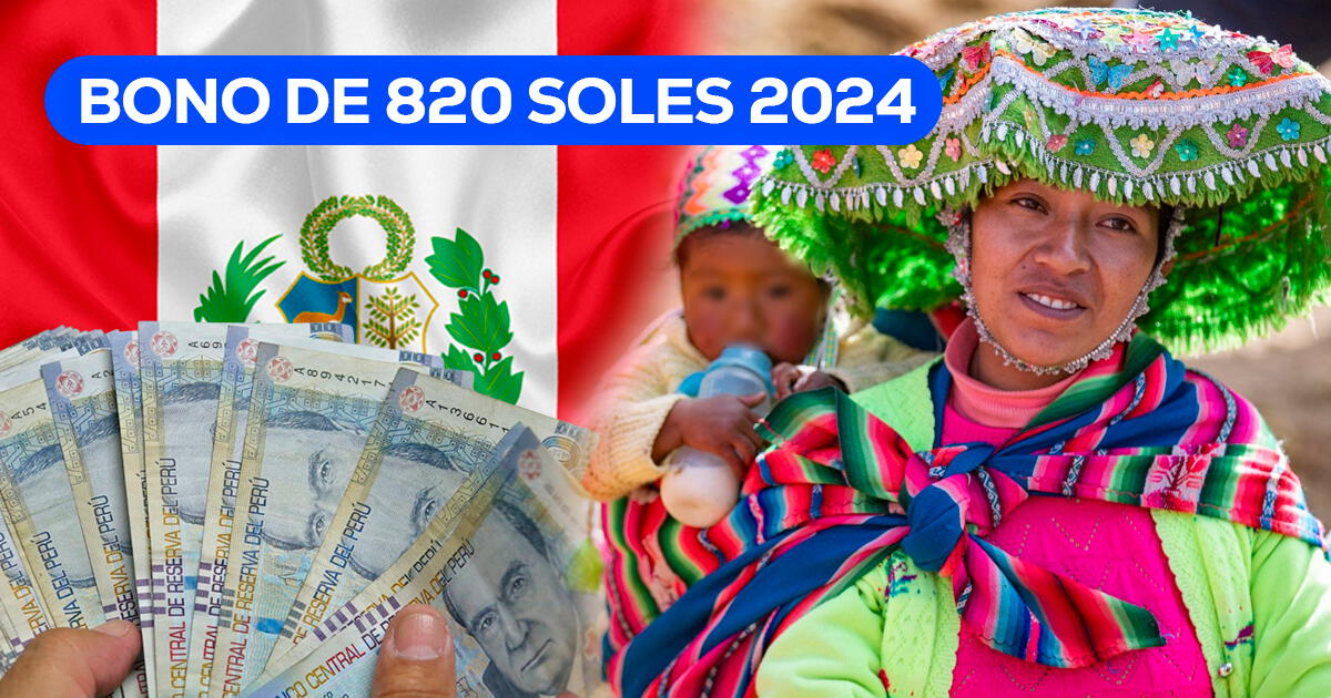 5 requisitos indispensables para cobrar el Bono de 820 soles 2024 disponible en todo el Perú