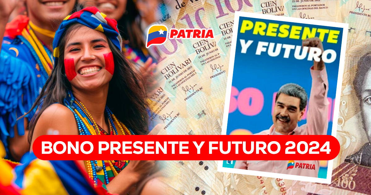 Bono Presente y Futuro 2024, consulta con cédula: revisa si te toca cobrar 180 bolívares vía Patria