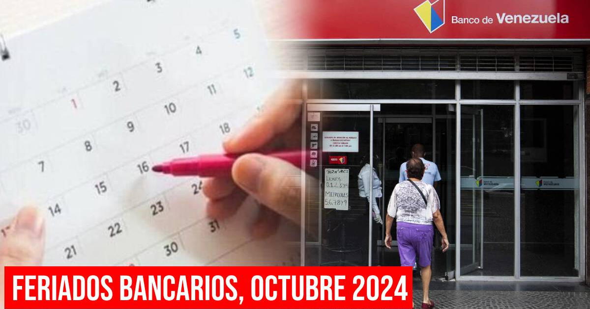 Feriados Bancarios 2024 en Venezuela: Conoce qué días NO ATENDERÁN los bancos este mes de octubre