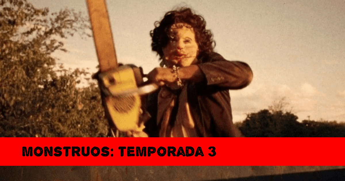 'Monstruos: Temporada 3': el asesino en serie que inspiró a 'Masacre en Texas'