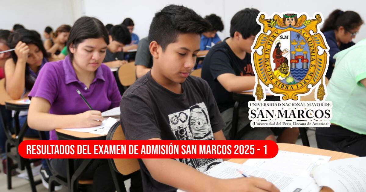 Resultado EXAMEN San Marcos 2025-1: revisa si ingresaste y qué PUNTAJE obtuviste