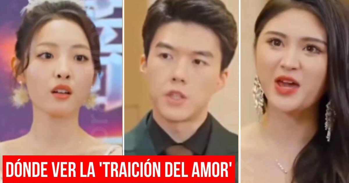 'La traición del amor': Así puedes ver ONLINE todos los capítulos completos del drama chino y con subtítulos en ESPAÑOL