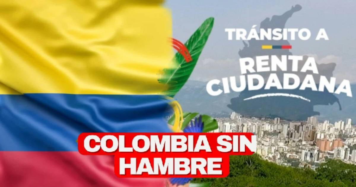 Colombia Sin Hambre: CONSULTA con cédula si eres beneficiario de Renta Ciudadana 2024